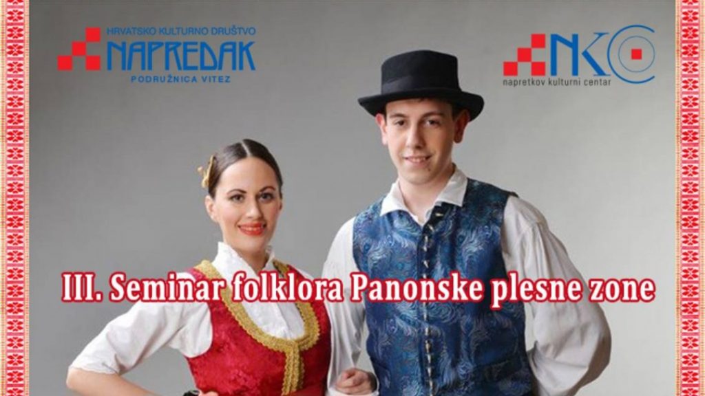 U Vitezu nešto novo. Otvoren poziv za III. Seminar folklora Panonske plesne zone, donosimo detalje